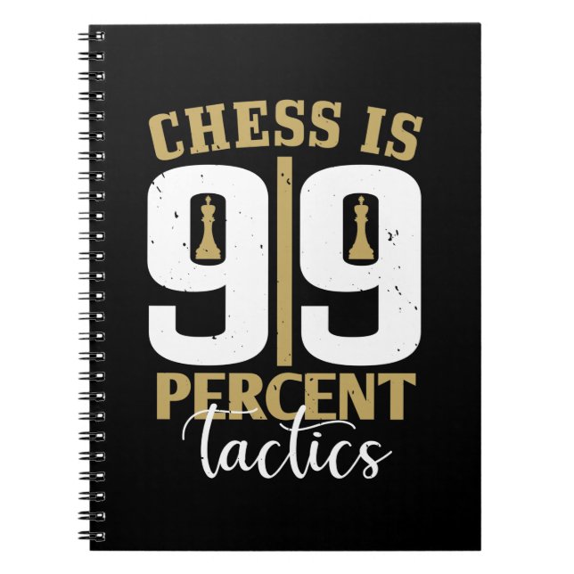 Chess Is 99 Percent Tactics Notebook (Front)