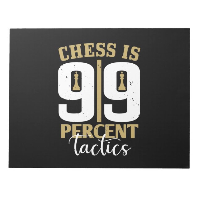Chess Is 99 Percent Tactics Notepad (Front)