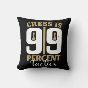 Chess Is 99 Percent Tactics Throw Pillow