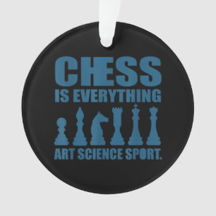 Chess Is Art Science Sports Gift Women Men Ornament