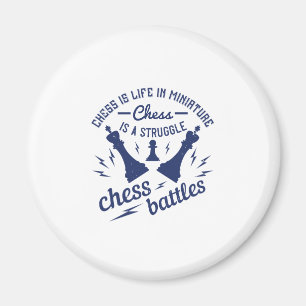 Chess Is Life In Miniature Magnet
