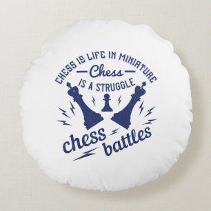 Chess Is Life In Miniature Round Pillow