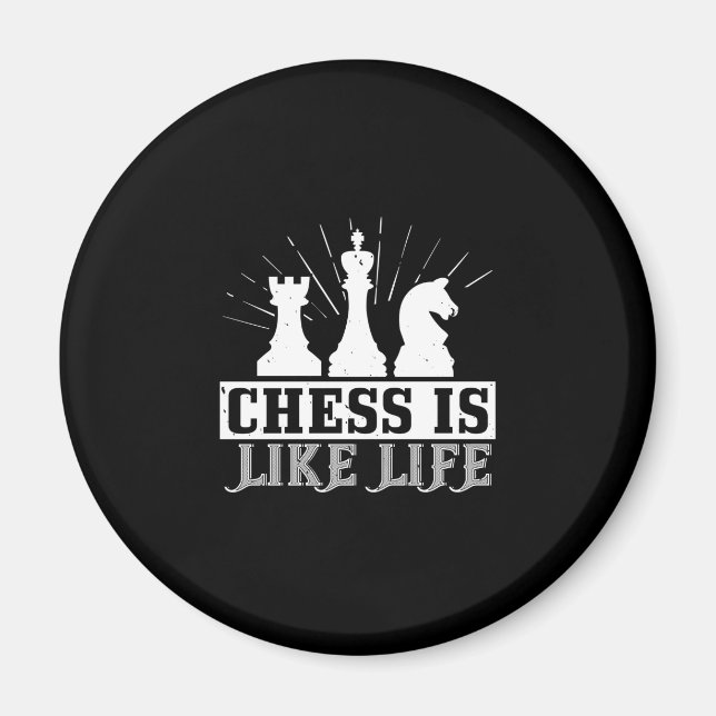Chess Is Like Life Magnet (Front)
