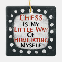 Chess Is My Little Way Ornament