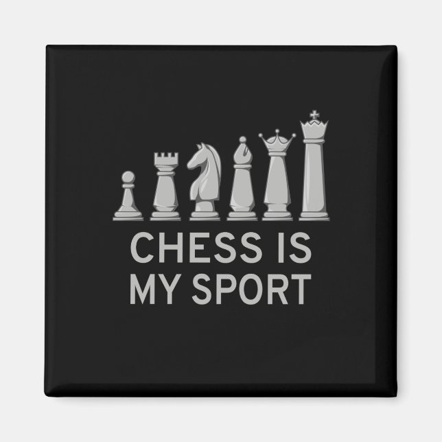 Chess Is My Sport Magnet (Front)