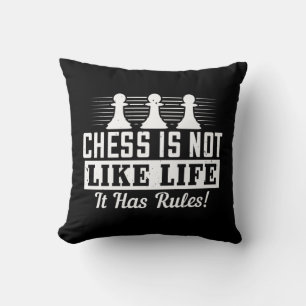 Chess Is Not Like Life It Has Rules! Throw Pillow