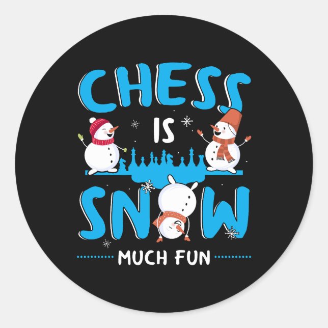 Chess is Snow Much Fun - Winter Holiday Snowman Classic Round Sticker (Front)