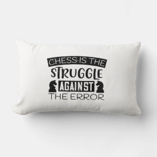 Chess Is The Struggle Against The Error Lumbar Pillow