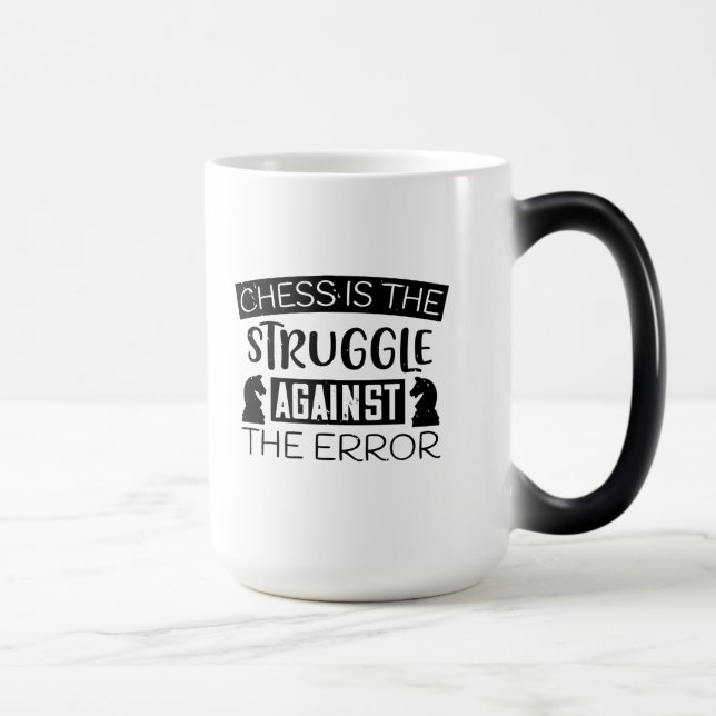 Chess Is The Struggle Against The Error Magic Mug (Right)