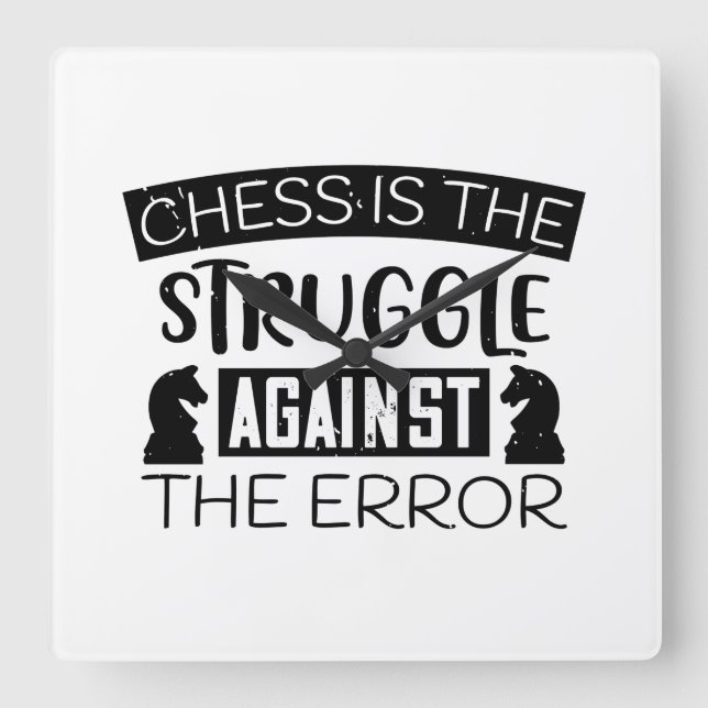 Chess Is The Struggle Against The Error Square Wall Clock (Front)