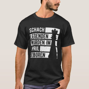 Chess Legend April Birthday Gift Chess Funny Retro T-Shirt