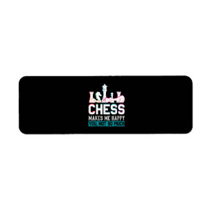 Chess Makes Me Happy Humour Funny Gift