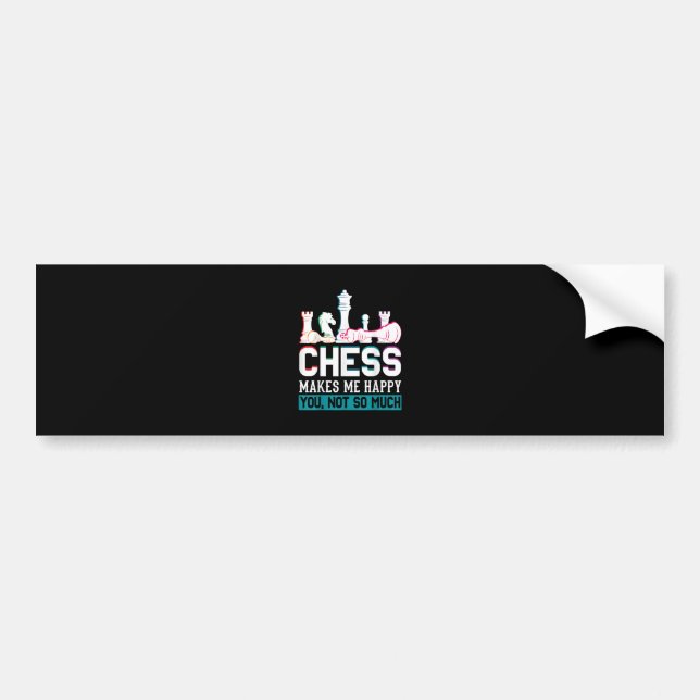 Chess Makes Me Happy Humour Funny Gift Bumper Sticker (Front)