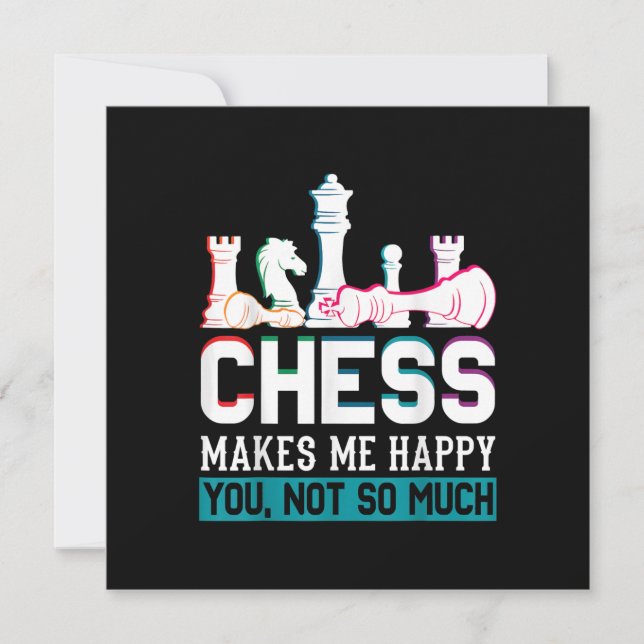 Chess Makes Me Happy Humour Funny Gift Invitation (Front)