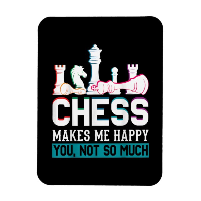 Chess Makes Me Happy Humour Funny Gift Magnet (Vertical)