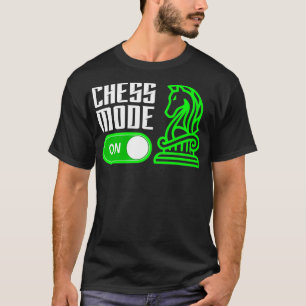 Chess Mode On Chess Funny Chess Lover & Chess Play T-Shirt