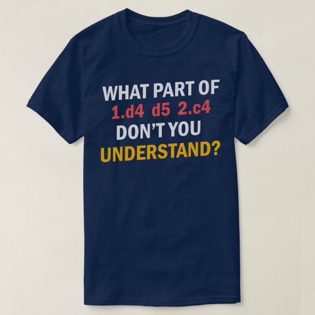 Chess Moves 1d4 d5 2c4 Dont You Understand Grandma T-Shirt (Design Front)