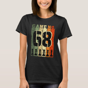 Chess Player Birthday 68 Years Old  Game Number 68 T-Shirt