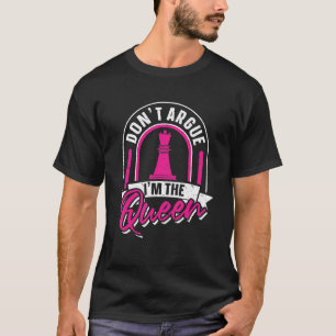 Chess Player Chess Game Retro Dont Argue With Que T-Shirt