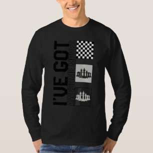 Chess Player I've Got Awesome Moves Board Game Str T-Shirt