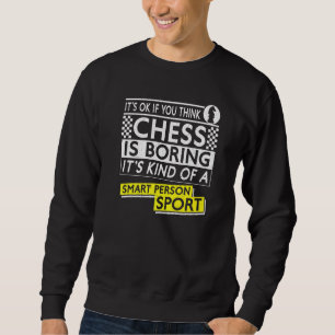 Chess Player Piece Vintage It S Ok If You Think Ch Sweatshirt