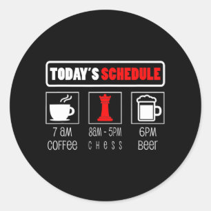 Chess Player Todays Schedule Coffee Chess Classic Round Sticker