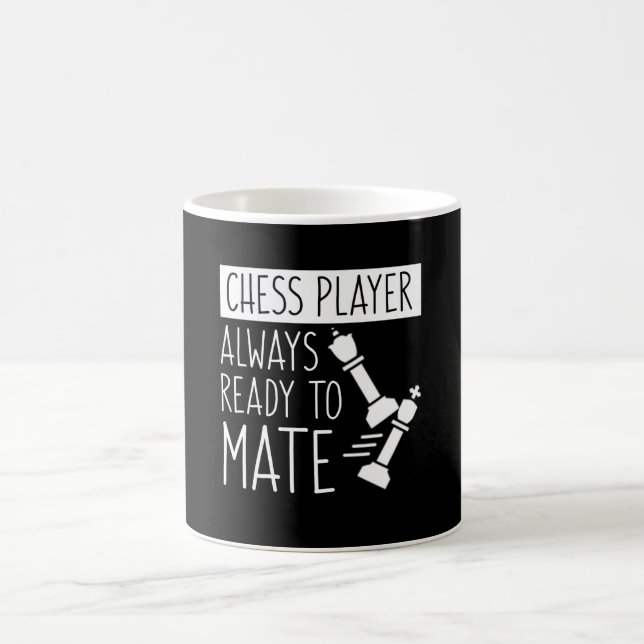 Chess Players Always Ready To Mate Quote Coffee Mug (Center)
