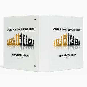 Chess Players Always Think Two Moves Ahead Binder