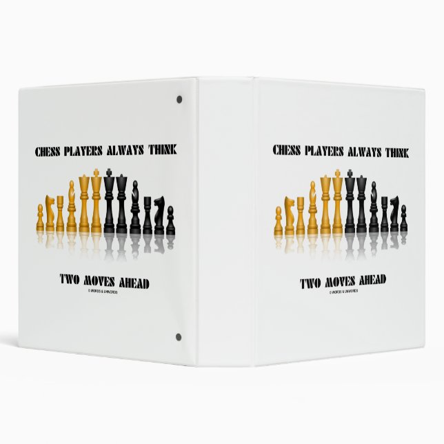 Chess Players Always Think Two Moves Ahead Binder (Background)