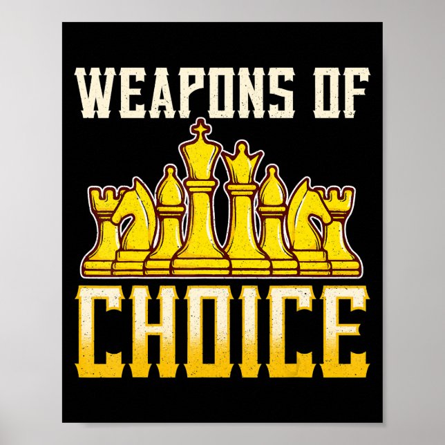 Chess Quote Weapons Of Choice Chess Team Player Poster (Front)
