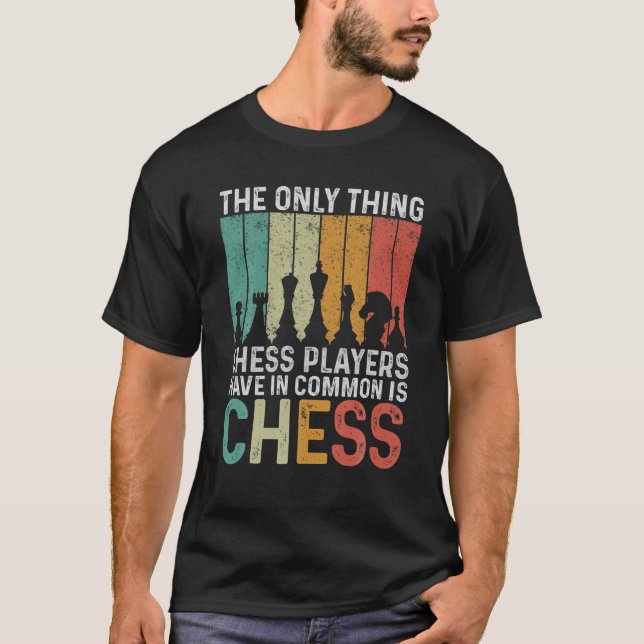 Chess Set Art Chess For Men Women Chess Player Che T-Shirt (Front)