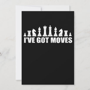 Chess Set Pieces Ive Got Moves Fans Lovers Cool Holiday Card