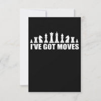 Chess Set Pieces Ive Got Moves Fans Lovers Cool