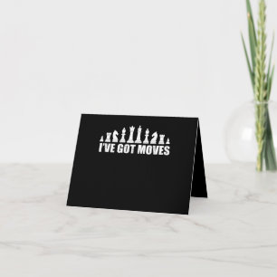 Chess Set Pieces Ive Got Moves Fans Lovers Cool Thank You Card