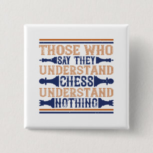 Chess - Those who understand chess 2 Inch Square Button