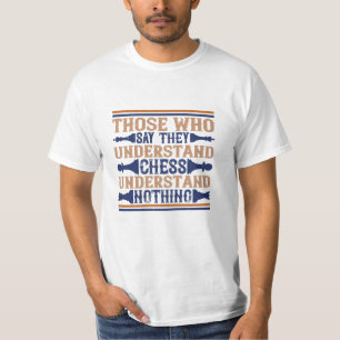 Chess - Those who understand chess T-Shirt