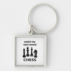 Chess Watch My Next Move Chess Keychain