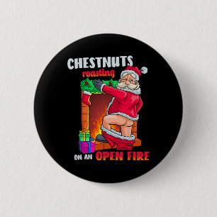 Chest Nuts Roasting Funny Naughty Santa Dirty Food 2 Inch Round Button