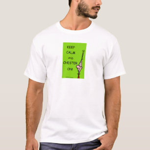 Chester Pester Chesters On! T-Shirt