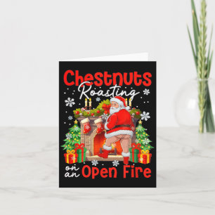 Chestnuts Roasting On An Open Fire Funny Santa  Card