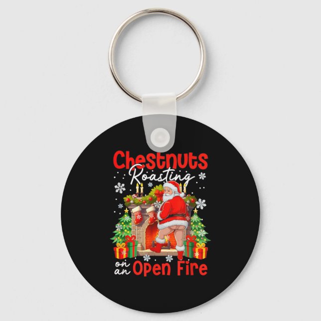 Chestnuts Roasting On An Open Fire Funny Santa  Keychain (Front)