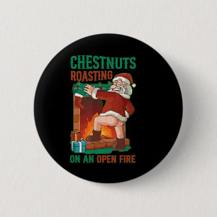 Chestnuts Roasting On Open Fire Funny Rude Santa C 2 Inch Round Button