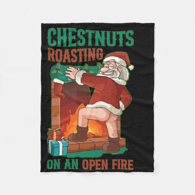 Chestnuts Roasting On Open Fire Funny Rude Santa C Fleece Blanket (Front)