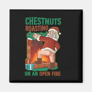 Chestnuts Roasting On Open Fire Funny Rude Santa C Magnet