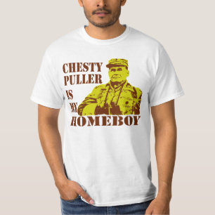 Chesty Is My Homeboy T-Shirt