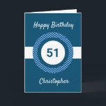 Chevron Blue 51st Birthday Card<br><div class="desc">A personalized blue 51st birthday card, which you can easily personalize with the age you need along with his name on the front of the card. You can easily personalize the inside card message if you wanted. This personalized 51st birthday card for him would make a great keepsake.</div>