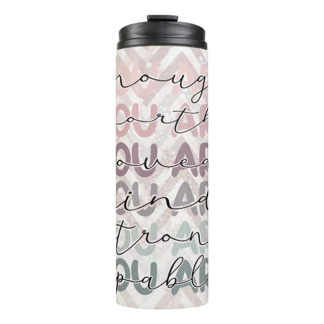 Chevron Glitter You Are Enough Thermal Tumbler (Front)