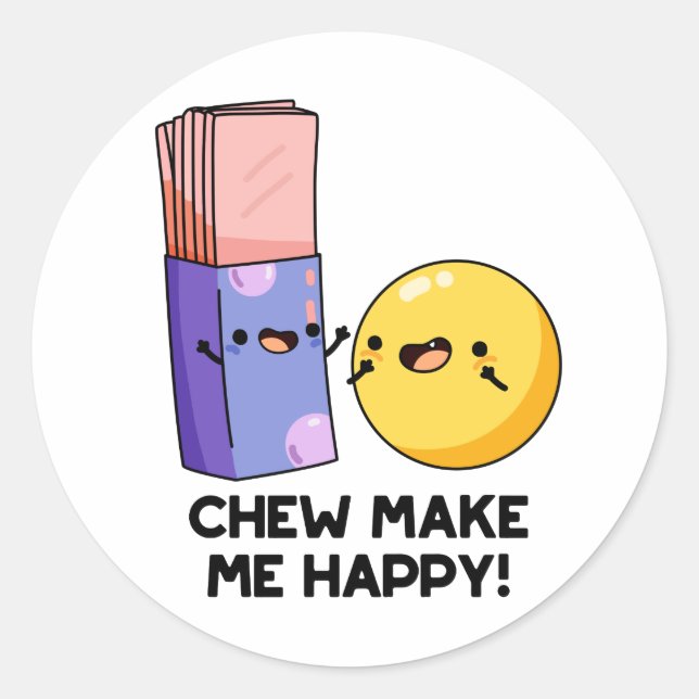 Chew Make Me Happy Funny Candy Pun  Classic Round Sticker (Front)