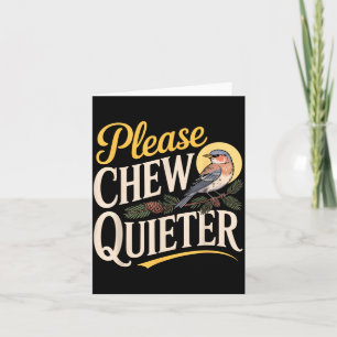 Chew Quieter Funny Vintage Bird Nature Illustratio Card