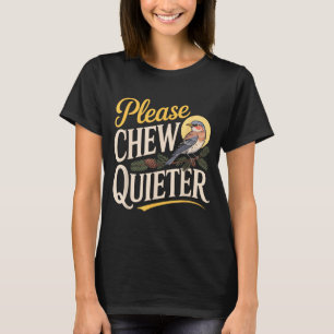 Chew Quieter Funny Vintage Bird Nature Illustratio T-Shirt